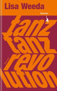Tanz, tanz, Revolution - Weeda Lisa - ebook