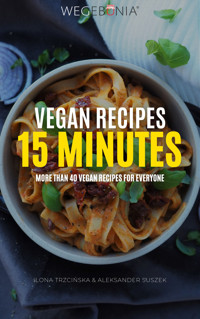 Vegan Recipes 15 minutes - Ilona Trzcińska, Aleksander Suszek - ebook