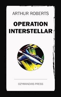 Operation Interstellar - Arthur Roberts - ebook