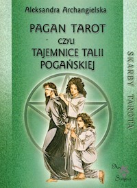 Pagan Tarot czyli tajemnice talii pogańskiej - Archangielska Aleksandra - książka