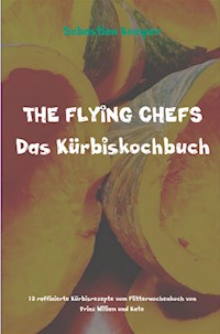 THE FLYING CHEFS Das Kürbiskochbuch - Sebastian Kemper - ebook