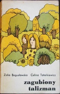 Zagubiony talizman - Zofia Bogusławska, Celina Tatarkiewicz - ebook