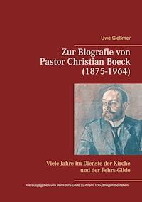 Zur Biografie von Pastor Christian Boeck  (1875-1964) - Uwe Gleßmer - ebook