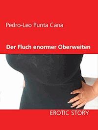 Der Fluch enormer Oberweiten - Pedro-Leo Punta Cana - ebook