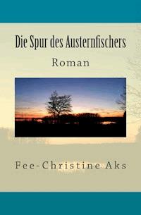 Die Spur des Austernfischers - Fee-Christine Aks - ebook