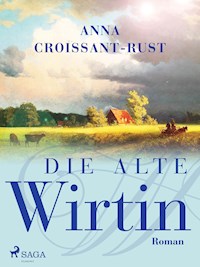 Die alte Wirtin - Anna Croissant-Rust - ebook