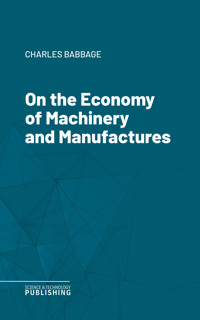 On the Economy of Machinery and Manufactures - Babbage - ebook