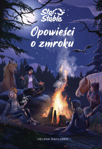 Opowieści o zmroku. Cykl Star Stable. Tom 0.5 - Dahlgren Helena - książka