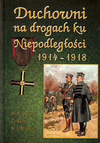Duchowni na drogach ku Niepodległości 1914-1918 - zbiorowa praca - książka