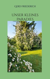 Unser kleines Paradies - Gerd Friederich - ebook