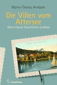 Die Villen vom Attersee - Marie-Theres Arnbom - ebook