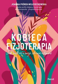 Kobieca fizjoterapia - Piórek-Wojciechowska Joanna - książka