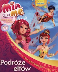 Mia i Ja Magiczna księga część 15 Podróże elfów -  - książka