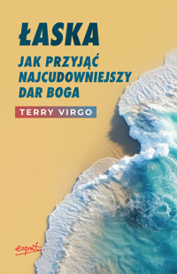 Łaska. Jak przyjąć najcudowniejszy dar Boga - Terry Virgo - książka