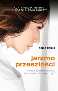 Jarzmo przeszłości - Nadia Hamid - książka