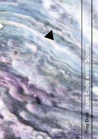 Vom Ende einer Sonne - Troy Dust - ebook