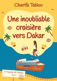 Une inoubliable croisière vers Dakar - Cherifa Tabiou - ebook