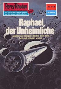 Perry Rhodan 748: Raphael, der Unheimliche -  Kurt Mahr - ebook
