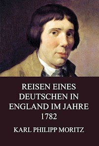 Reisen eines Deutschen in England im Jahre 1782 - Karl Philipp Moritz - ebook