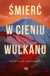 Śmierć w cieniu wulkanu - Przemysław Nowakowski - książka