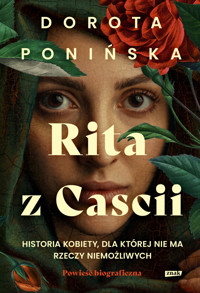 Rita z Cascii. Historia kobiety, dla której nie ma rzeczy niemożliwych - Dorota Ponińska - audiobook + książka