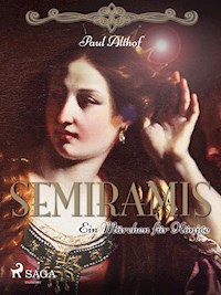 Semiramis. Ein Märchen für Könige - Paul Althof - ebook