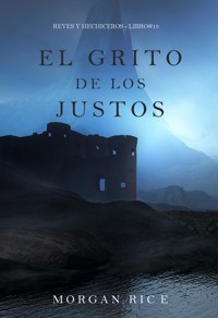 El grito de los justos (Reyes y hechiceros - Libro#13) - Rice Morgan - ebook