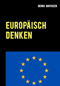 Europäisch denken - Georg Matusek - ebook