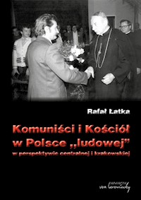 Komuniści i Kościół w Polsce ludowej - Rafał Łatka - książka