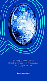 Als sie in den Spiegel sah - Anke Larro-Jacob - ebook
