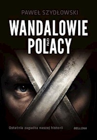 Wandalowie czyli Polacy - Paweł Szydłowski - książka