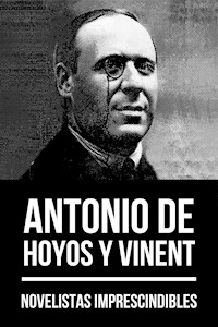 Novelistas Imprescindibles - Antonio de Hoyos y Vinent - Antonio Hoyos Y De Vinent - ebook