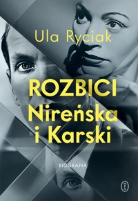 Rozbici. Nireńska i Karski - Ula Ryciak - ebook + książka