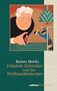 Fräulein Schneider und das Weihnachtsturnier - Rainer Moritz - ebook