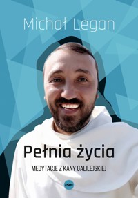 Pełnia życia - Michał Legan - książka