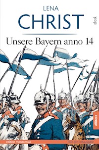 Unsere Bayern anno 14 - Lena Christ - ebook