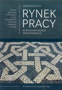 Rynek pracy w regionie Morza Śródziemnego - Jakub Piecuch - książka