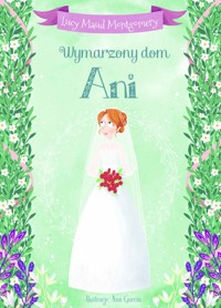 Wymarzony dom Ani - Lucy Maud Montgomery - ebook + audiobook + książka