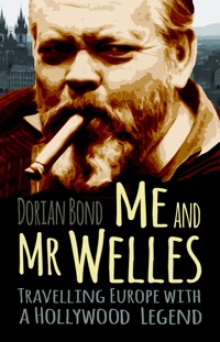Me and Mr Welles - Dorian Bond - ebook