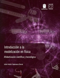 Introducción a la modelización en física - Julian Andrés Salamanca Bernal - ebook