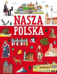 Nasza Polska - Agnieszka Nożyńska-Demianiuk - książka