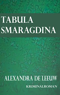 Tabula Smaragdina - Alexandra de Leeuw - ebook