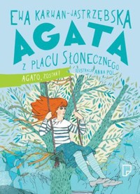 Agata z Placu Słonecznego. Agato, zostań! -  - książka