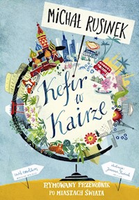 Kefir w Kairze Rymowany przewodnik po miastach świata - Rusinek Michał - książka