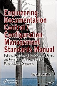 Engineering Documentation Control / Configuration Management Standards Manual - Frank B. Watts - ebook