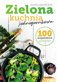 Zielona kuchnia jednogarnkowa - Marta Krawczyk - książka