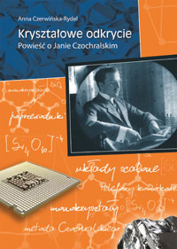 Kryształowe odkrycie. Powieść o Janie Czochralskim - Anna Czerwińska Rydel - audiobook + książka
