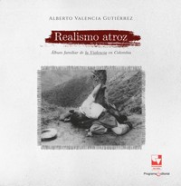 Realismo atroz - Alberto Valencia Gutiérrez - ebook