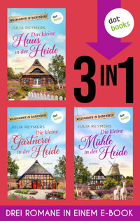 Das kleine Haus in der Heide, Die kleine Gärtnerei in der Heide & Die kleine Mühle in der Heide - Julia Reymers - ebook
