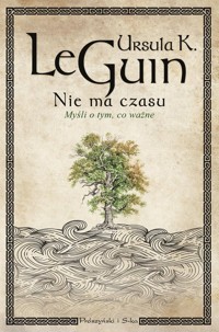 Nie ma czasu - LeGuin Ursula K. - książka